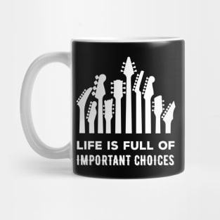 Life Is Full Of Important Choices Mug